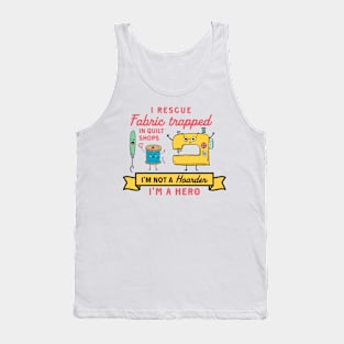 I'm Not a Hoarder, I'm a Hero Tank Top